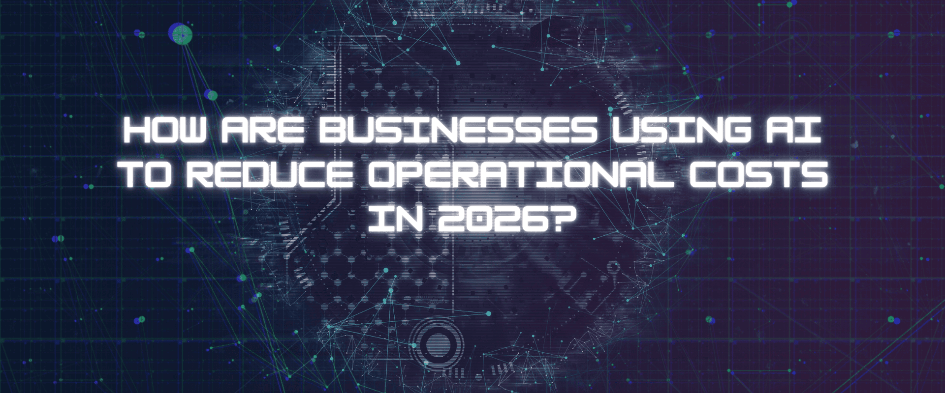How Using AI Reduce Operational Costs in 2026?